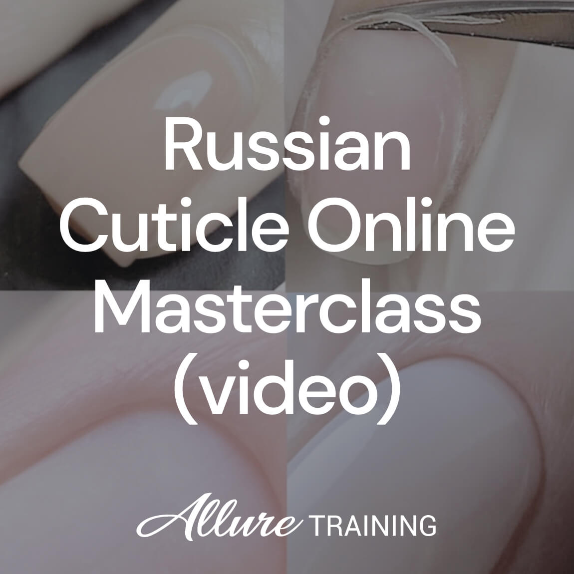 Russian Cuticle Online Masterclass Video